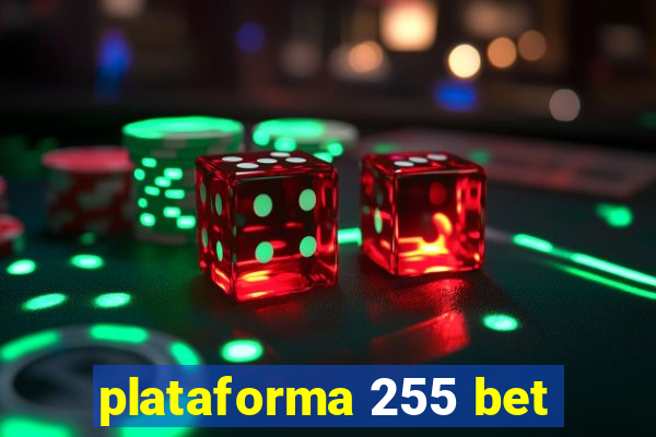 plataforma 255 bet